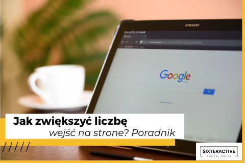 Jak zwiększyć liczbę wejść na stronę? Poradnik w kilku krokach