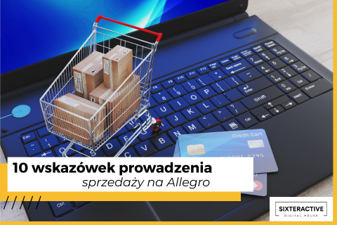 10 wskazówek prowadzenia sprzedaży na Allegro