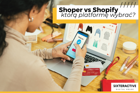 Miniatura artykułu Shoper vs Shopify - jaką platformę wybrać?